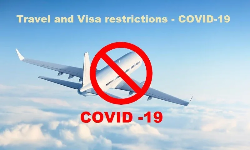 Travel and Visa restrictions related to COVID-19